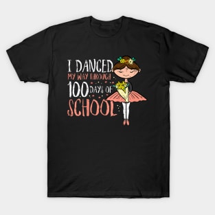 Danced My Way 100 Days School Ballet 100th Day Girls Kids T-Shirt